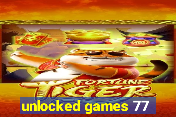 unlocked games 77